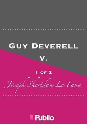 Guy Deverell, v. 1 of 2 by J. Sheridan Le Fanu