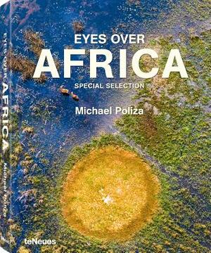 Eyes Over Africa: Special Selection by Michael Poliza