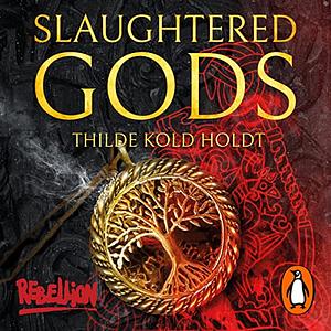 Slaughtered Gods by Thilde Kold Holdt