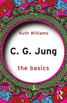 C. G. Jung: The Basics by Ruth Williams