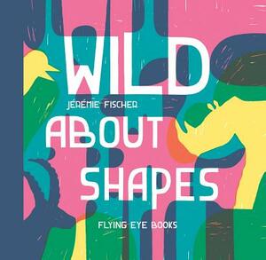 Wild about Shapes by 