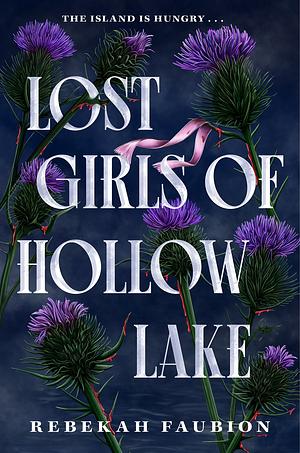 Lost Girls of Hollow Lake by Rebekah Faubion