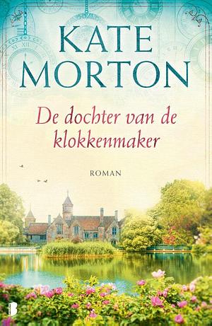 De dochter van de klokkenmaker by Kate Morton