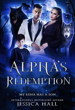 Alpha's Redemption by Jessica Hall