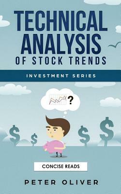 Technical Analysis of Stock Trends by Peter Oliver