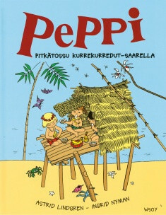 Peppi Pitkätossu kurrekurredut-saarella by Ingrid Vang Nyman, Kari Nyman, Astrid Lindgren, Laila Järvinen