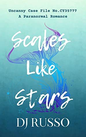 Scales Like Stars: An Uncanny Case Files Novella by D.J. Russo