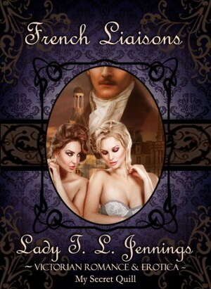 French Liaisons by Lady T.L. Jennings
