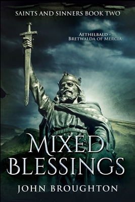 Mixed Blessings: Large Print Edition by John Broughton