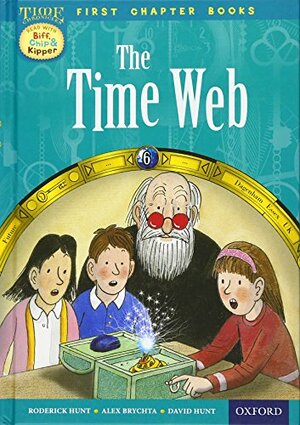 Oxford Reading Tree Read with Biff, Chip and Kipper: Level 11 First Chapter Books: The Timeweb by David Hunt, Roderick Hunt