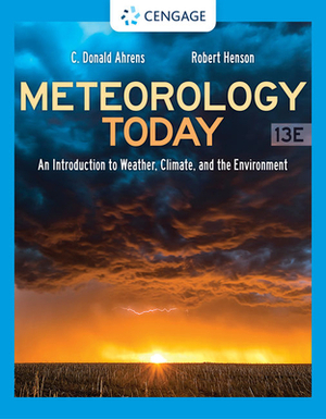 Meteorology Today: An Introduction to Weather, Climate, and the Environment by C. Donald Ahrens, Robert Henson