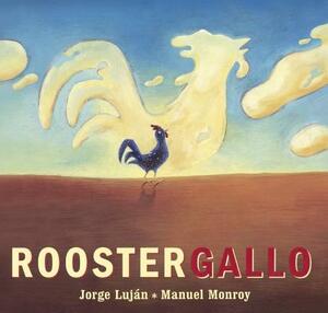 Rooster/Gallo by Jorge Lujan