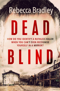 Dead Blind by Rebecca Bradley