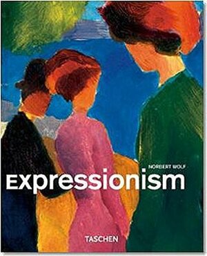 Expressionism Basic Art (Taschen Basic Art Series) by Norbert Wolf