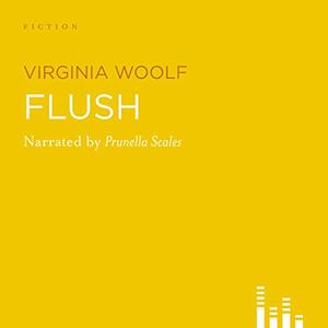 Flush by Virginia Woolf, Prunella Scales