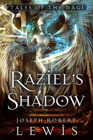 Raziel's Shadow by Joseph Robert Lewis