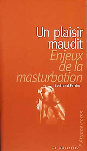 Un plaisir maudit (ATTRAPE-CORPS) by Bertrand Ferrier