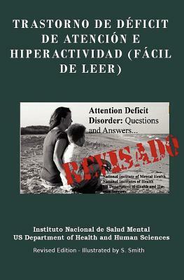 Trastorno De Déficit De Atención E Hiperactividad (FÁCIL DE LEER): Trastorno De Déficit De Atención E Hiperactividad (FÁCIL DE LEER) REVISADO - EDITED by Instituto Nacional De Salud Mental