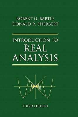 Introduction to Real Analysis by Donald R. Sherbert, Robert G. Bartle