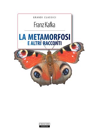 La metamorfosi e altri racconti by Franz Kafka