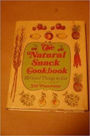 The Natural Snack Cookbook: 151 Good Things to Eat by Jill Pinkwater