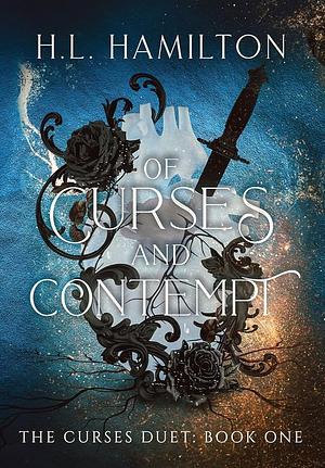 Of Curses and Contempt by H.L. Hamilton