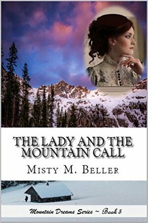 The Lady and the Mountain Call by Misty M. Beller