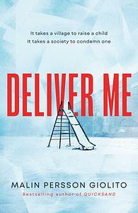 Deliver Me by Malin Persson Giolito