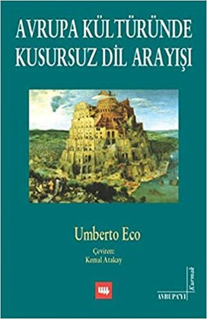 Avrupa Kültüründe Kusursuz Dil Arayışı by Umberto Eco