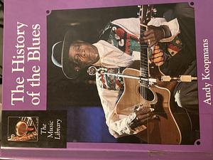 The History of Blues Music by Andy Koopmans