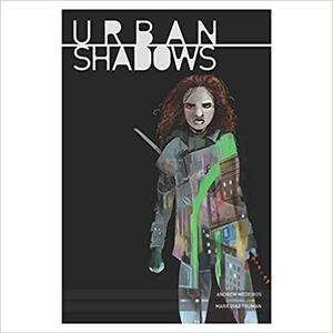 Urban Shadows: Political Urban Fantasy Powered by the Apocalypse by Andrew Medeiros, Mark Diaz Truman