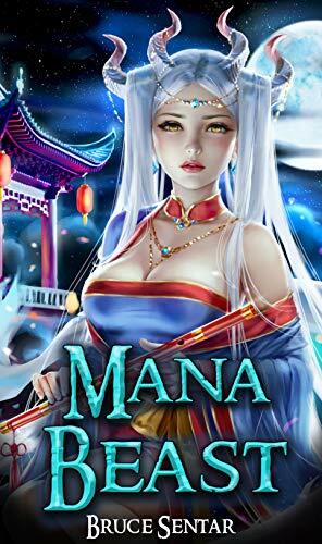 Mana Beast (A Mage's Cultivation Book 2) by Bruce Sentar