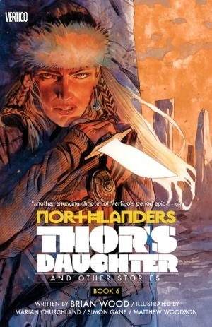 Northlanders, Vol. 6: Thor's Daughter by Marian Churchland, Brian Wood, Simon Gane, Matthew Woodson