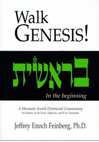 Walk Genesis: A Messianic Jewish Devotional Commentary by Jeffrey Enoch Feinberg