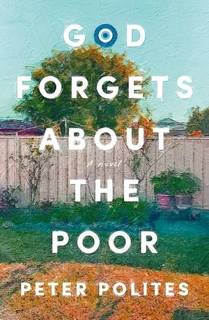 God Forgets about the Poor by Peter Polites