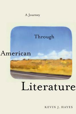 A Journey Through American Literature by Kevin J. Hayes