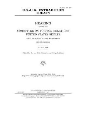 U.S.-U.K. extradition treaty by Committee on Foreign Relations (senate), United States Senate, United States Congress