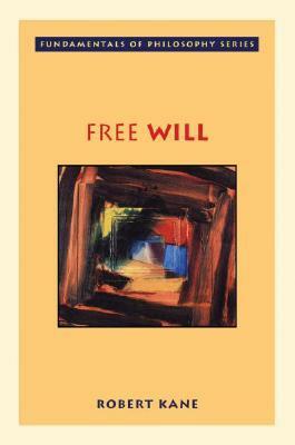A Contemporary Introduction to Free Will by Robert H. Kane
