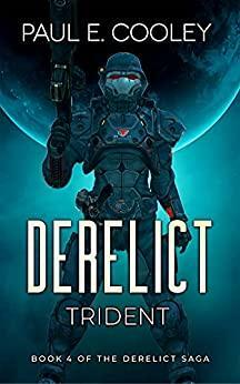 Derelict: Trident by Paul E. Cooley