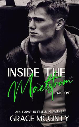 Inside The Maelstrom: Part One by Grace McGinty