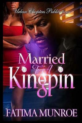 Married To A King Pin by Fatima Munroe