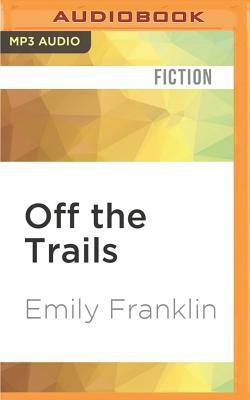 Off the Trails: Chalet Girls by Emily Franklin