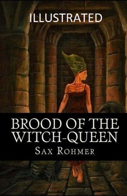 Brood of the Witch-Queen Illustrated by Sax Rohmer