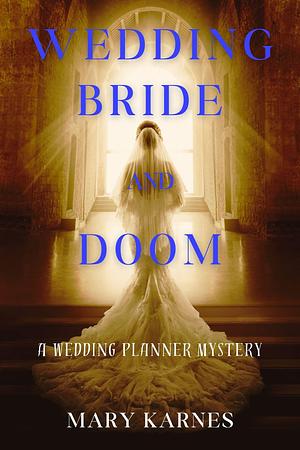 Wedding Bride and Doom by Mary Karnes