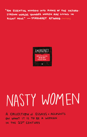 Nasty Women by Ren Aldridge, L.R. (Laura) Lam, Katie Muriel, Jen McGregor, Zeba Talkhani, Elise Hines, Mel Reeve, Sasha De Buyl-Pisco, Joelle A. Owusu, Sim Bajwa, Chitra Ramaswamy, 404 Ink, Jonatha Kottler, Kristy Diaz, Alice Tarbuck, Christina Neuwirth, Becca Inglis, Nadine Aisha Jassat, Rowan C. Clarke, Claire L. Heuchan, Belle Owen, Kaite Welsh