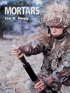 Mortars by Ian V. Hogg