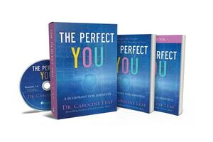 The Perfect You Curriculum Kit: A Blueprint for Identity by Caroline Leaf