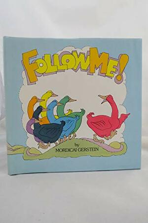 Follow Me! by Mordicai Gerstein