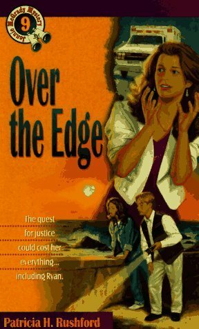 Over the Edge by Patricia H. Rushford