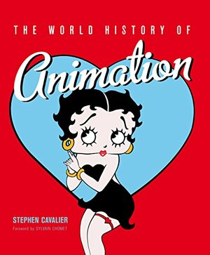 World History of Animation by Stephen Cavalier